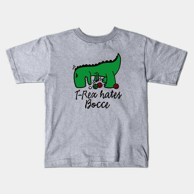 T-Rex hates bocce bocce dinosaur bocce player Kids T-Shirt by LaundryFactory